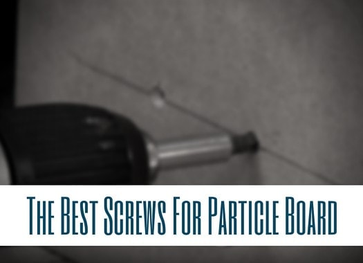 best crews for particle board