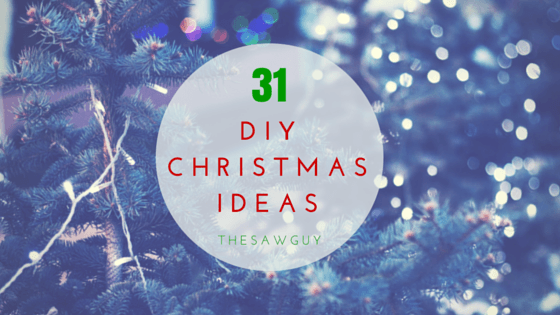 the ultimate list of 31 diy christmas ideas
