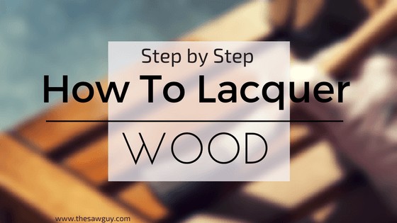 How to Lacquer Wood