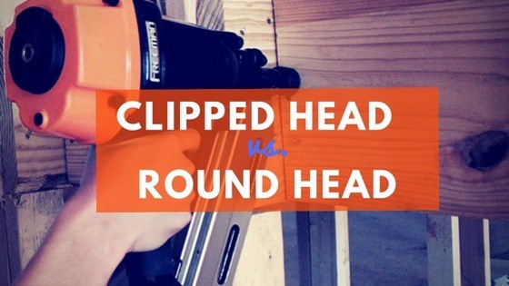 Clipped head vs. round head nailer