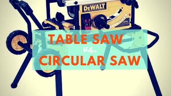 Table saw vs circular saw