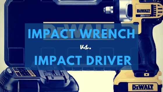 Impact wrench vs. impact driver