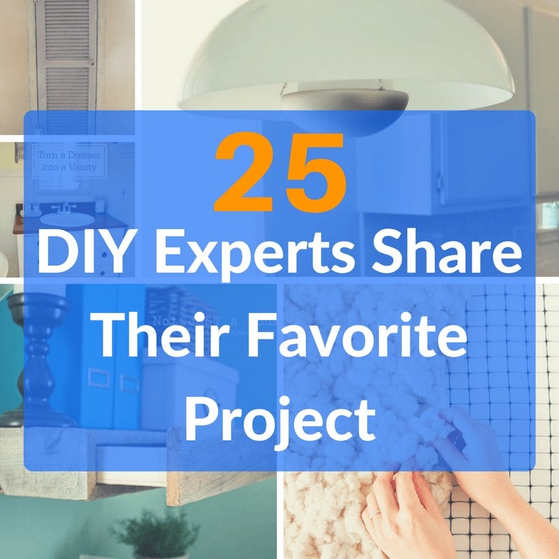 25 Best DIY Projects From The Experts