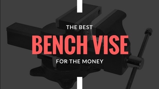 Best Bench Vise