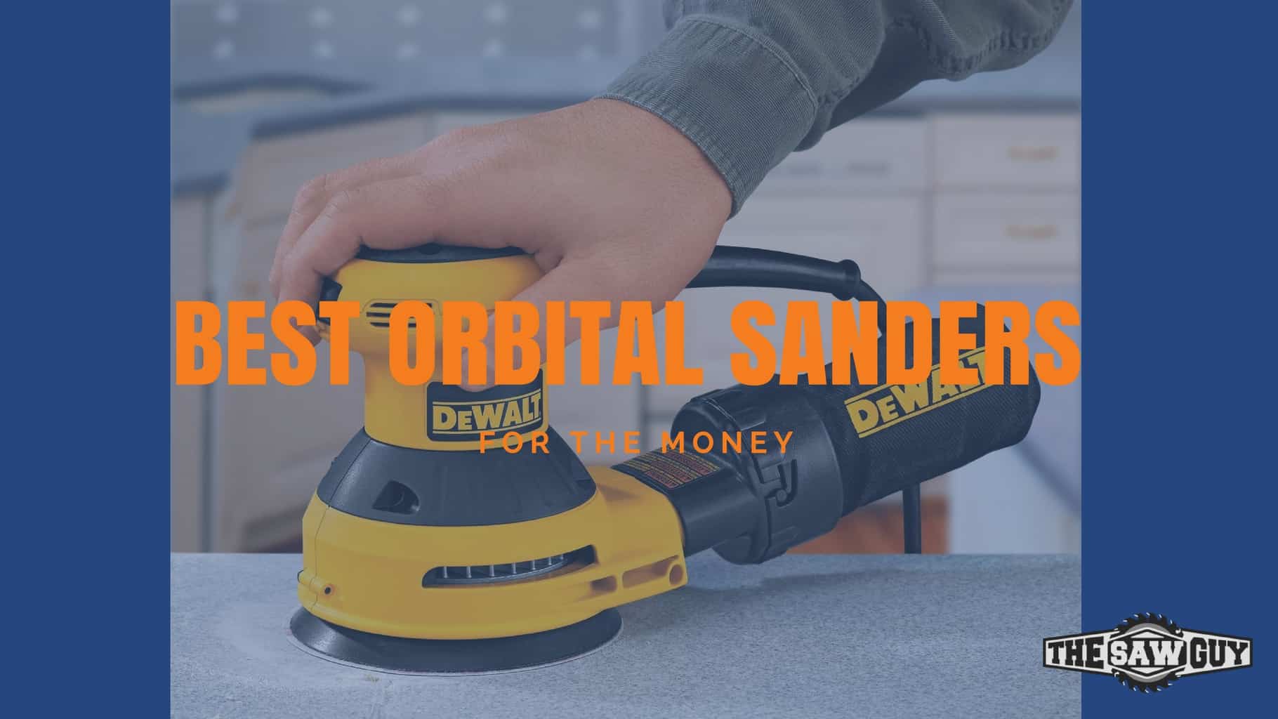 Best Orbital Sanders For the Money