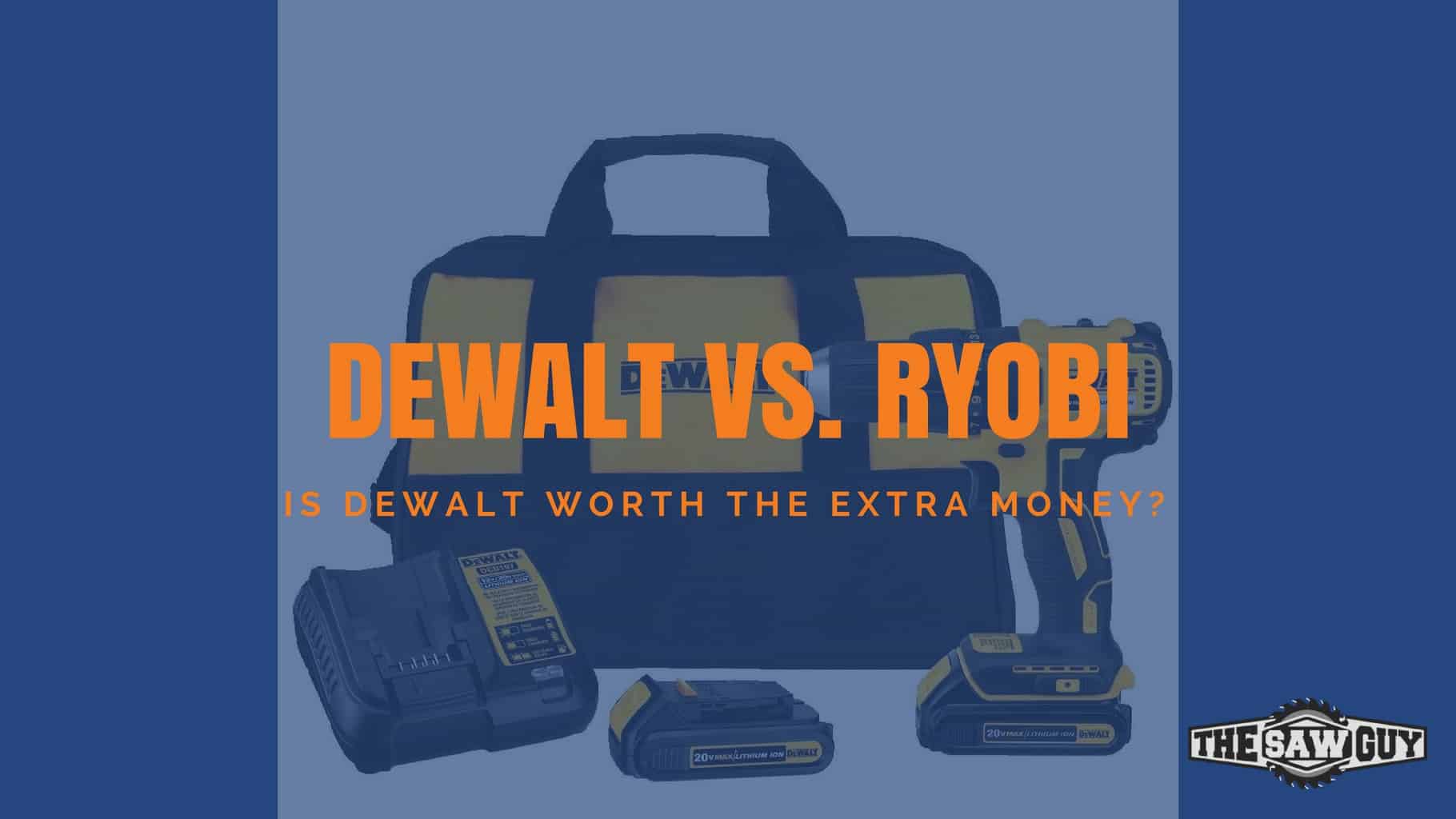DeWalt vs. Ryobi Power Tools