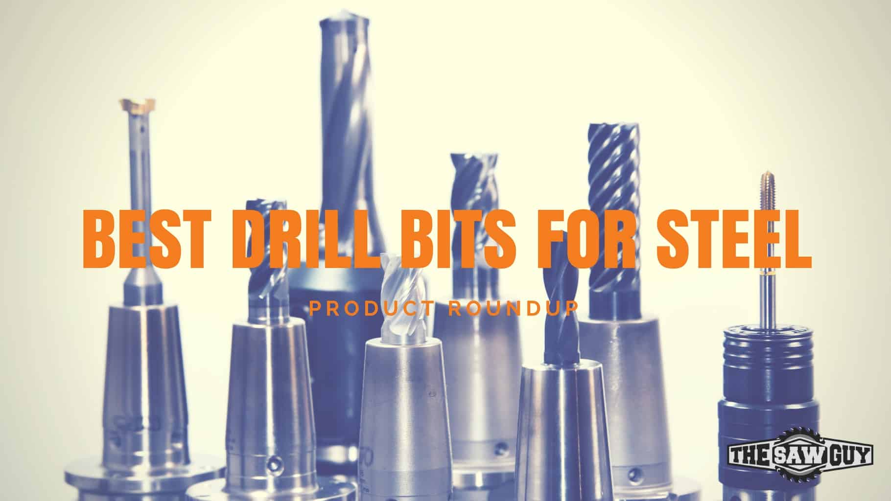 Product Roundup_ The Absolute Best Drill Bits for Steel