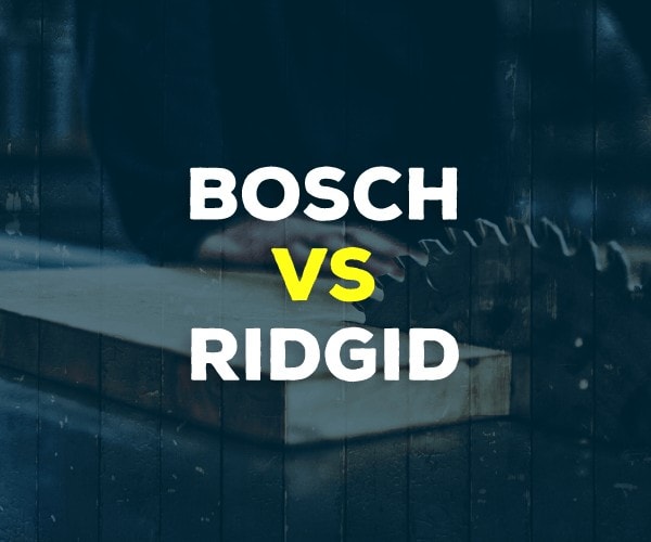 Bosch vs. Ridgid