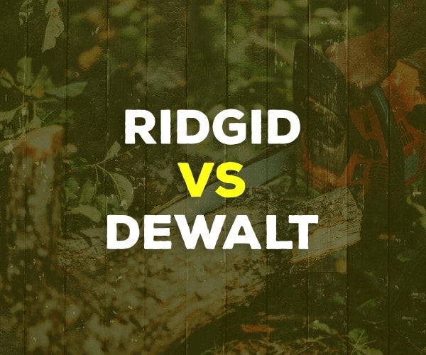 Ridgid vs. DeWalt