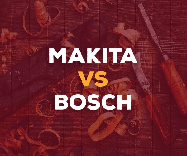 Makita vs. Bosch