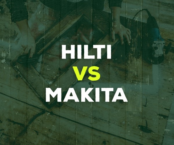 Hilti vs. Makita
