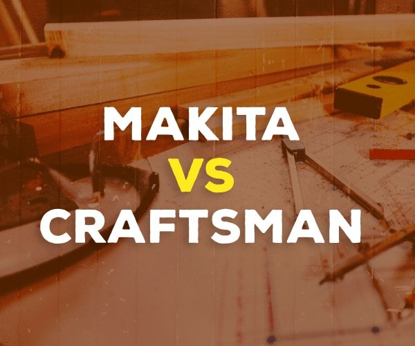 Makita vs. Craftsman