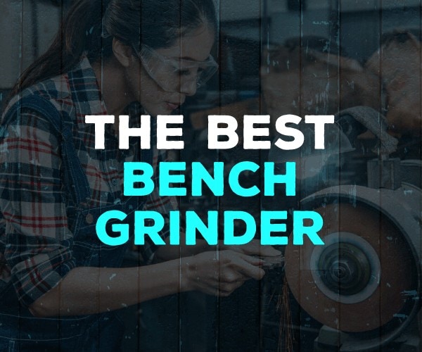 Best Bench Grinder