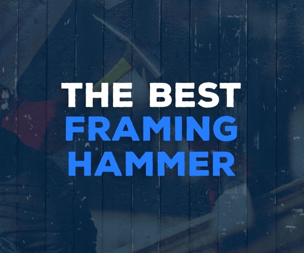 Best Framing Hammer