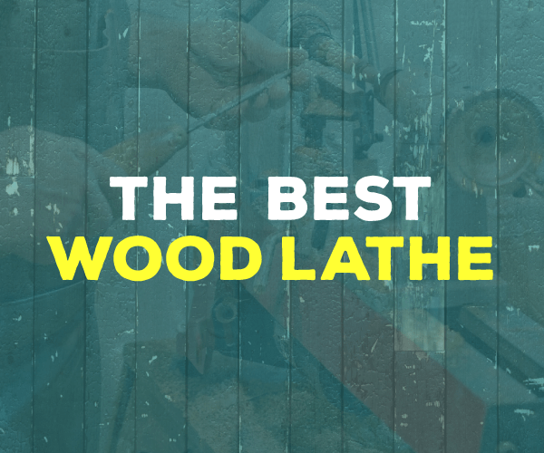 The Best Wood Lathe For The Money 2019 Buying Guide & Reviews