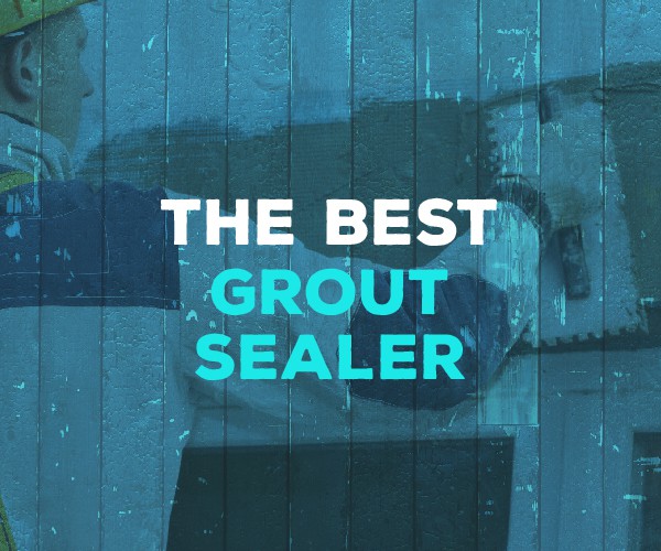 best grout sealer