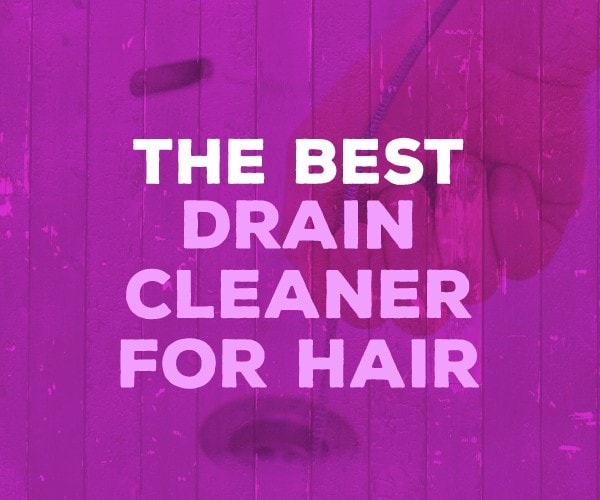 best drain cleaner hair