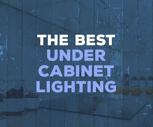 The Best Under Cabinet Lighting For 2020 Complete Buying Guide