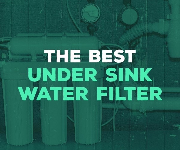 best under sink water filter
