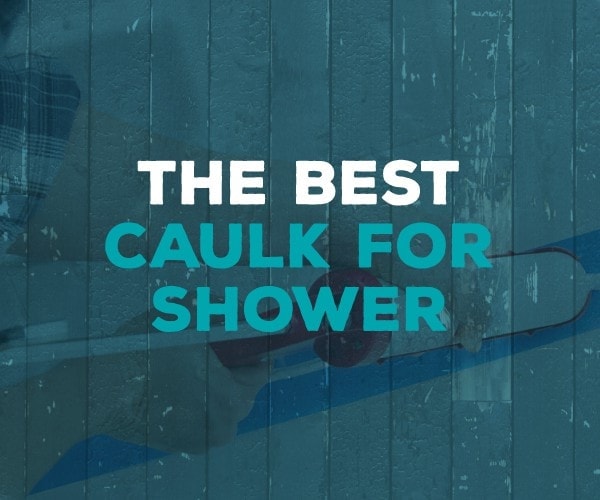 best caulk for shower