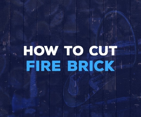 how to cut fire brick