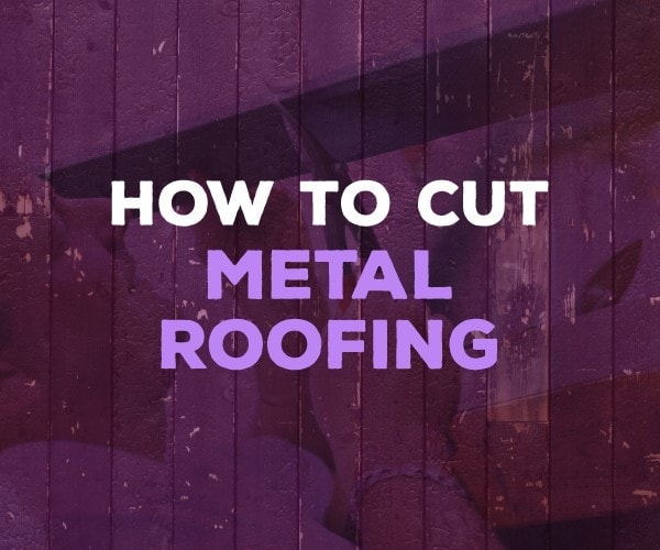 how to cut metal roofing