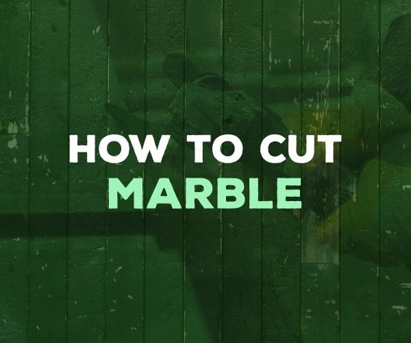 how to cut marble