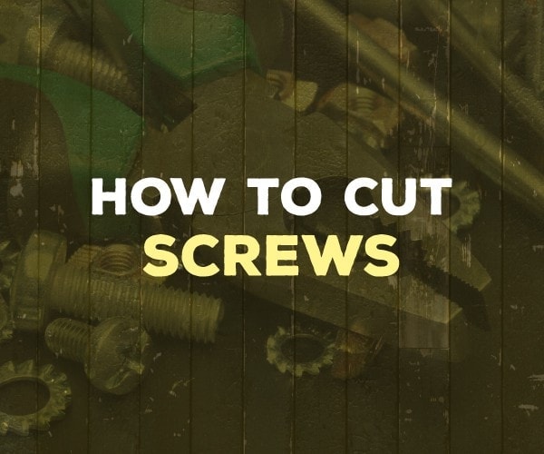 how to cut screws