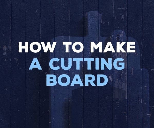 how to make a cutting board