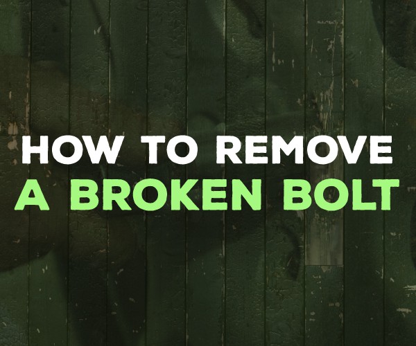 how to remove a broken bolt