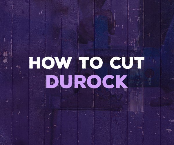 how to cut durock