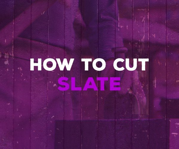 How To Cut Slate Old Fashioned And, Cutting Slate Tile With Angle Grinder