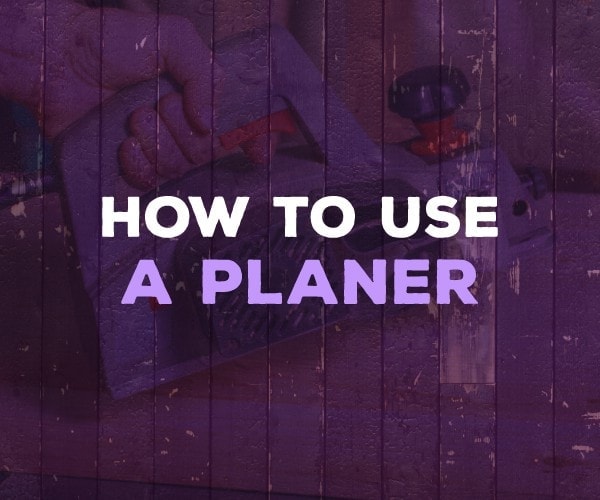 how to use a planer
