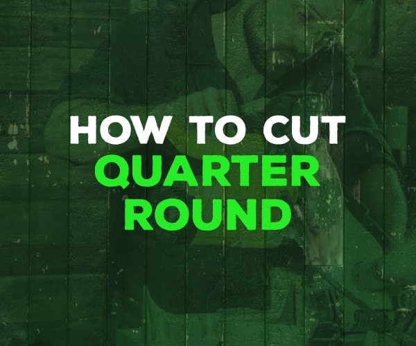 how to cut quarter round