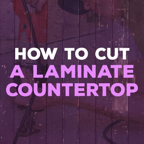 How to Cut Corian Countertops With Just a Friend and a Circular Saw