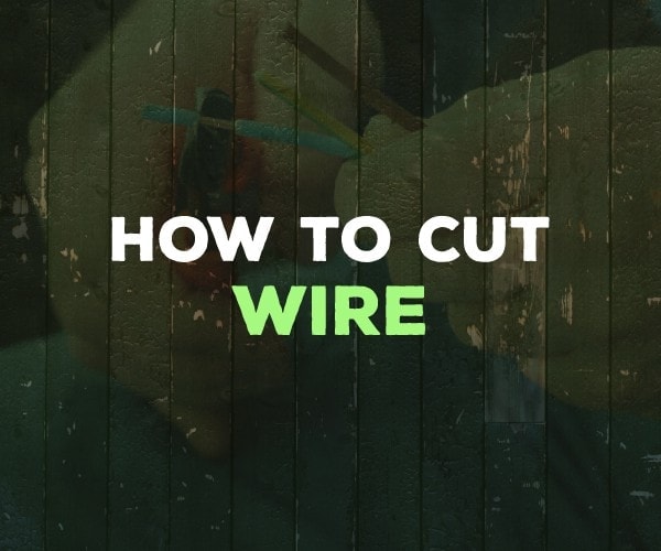 how to cut wire
