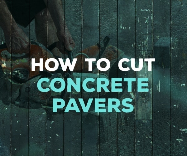 how to cut concrete pavers