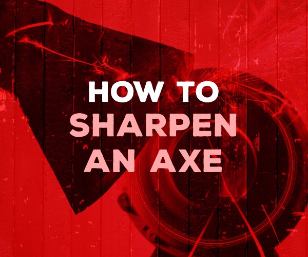 how to sharpen an axe