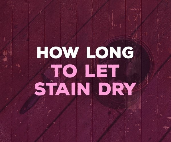 how long to let stain dry