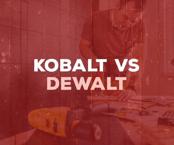 Kobalt vs DeWalt