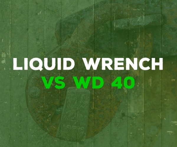 Liquid Wrench vs WD-40