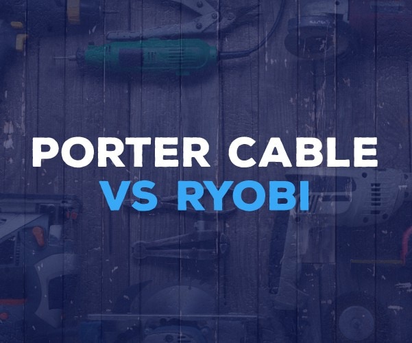 Porter Cable and Ryobi