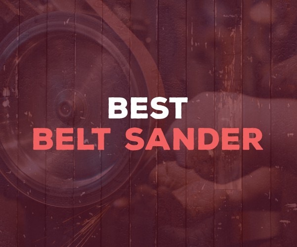 Best Belt Sander