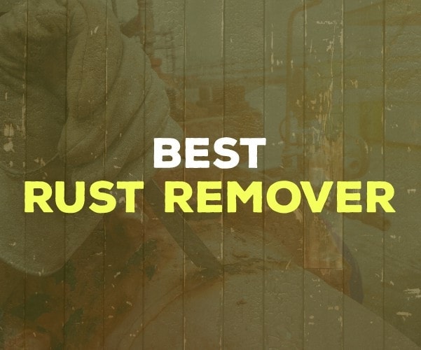 Best Rust Remover
