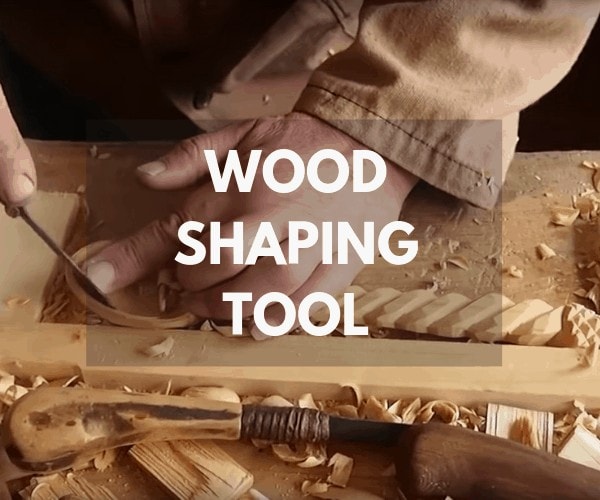 wood shaping tool