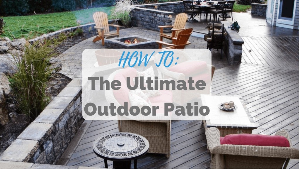 Ultimate Outdoor Patio