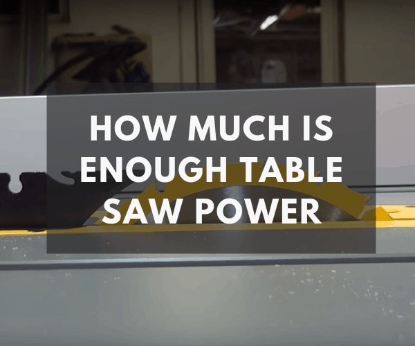 table saw horsepower how much is enough