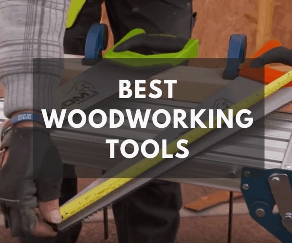best woodworking tools
