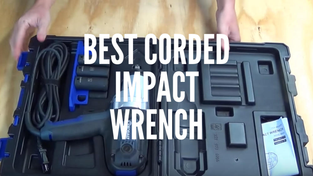 The Best Corded Impact Wrench Reviews, Comparisons and Buyer's Guide
