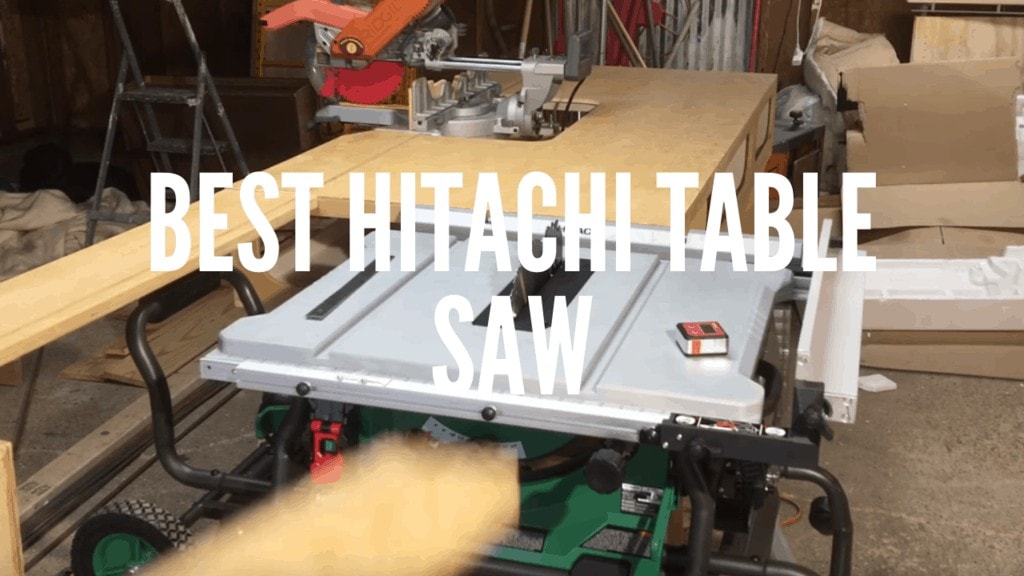 Best Hitachi Table Saw